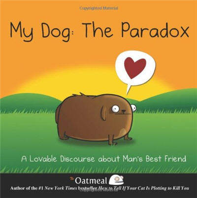 The Oatmeal book, My Dog: The Paradox