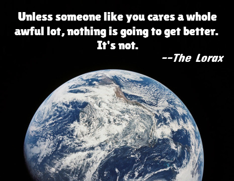earth day quote from the lorax