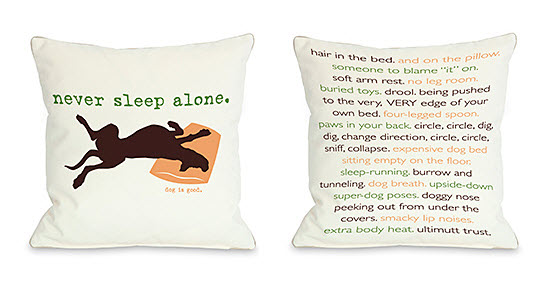 never sleep alone dog pillow